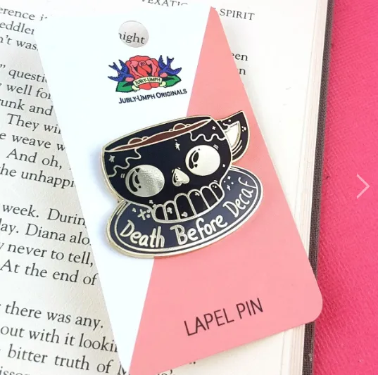 Jubly Umph Lapel Pin • Death Before Decaf